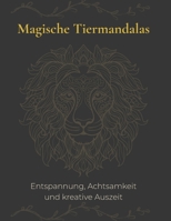 Tiermandalas für Erwachsene und Kinder ab 8 Jahren (German Edition) B0F4N9MV5L Book Cover