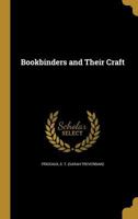 Bookbinders and Their Craft 1376743493 Book Cover