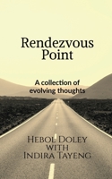 Rendezvous Point: A collection of evolving thoughts B0GT483YYD Book Cover