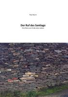 Der Ruf des Santiago: Eine Reise zum Ende eines Lebens 3839104432 Book Cover