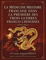 La médecine militaire française dans la première des trois guerres franco-chinoises (1858 -1862) (French Edition) B0H7SZV36M Book Cover