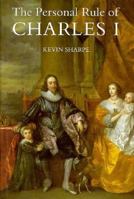 The Personal Rule of Charles I 0300065965 Book Cover
