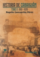 Historia de Cabaiguán Tomo II (1901-1926) (Spanish Edition) B0CJLCRN9Q Book Cover