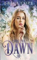 Like the Dawn 1497364132 Book Cover