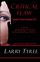 Critical Flaw: Time Port Santa Fe 107816407X Book Cover