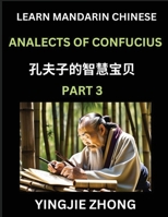 Analects Of Confucius (Part 3)- Discover Ancient Chinese History And Culture, Self-Learn Reading Mandarin Chinese With Confucian Short Stories For ... Simplified Characters, Pi (Chinese Edition) B0F25BZRMJ Book Cover