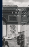 Traité de stylistique française; Volume 2 1016871953 Book Cover