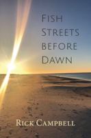 Fish Streets before Dawn: Poems 1950413748 Book Cover