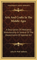 Arts and Crafts in the Middle Ages 101631017X Book Cover