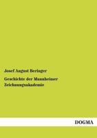 Geschichte Der Mannheimer Zeichnungsakademie 395564006X Book Cover
