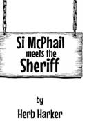 Si McPhail Meets The Sheriff 0359937322 Book Cover