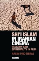 Shia I Islam in Iranian Cinema: Religion and Spirituality in Film 1848855109 Book Cover