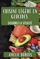 Cuisine Légère en Glucides: Savourez la Vitalité (French Edition) 1835863078 Book Cover