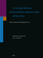 A Critical Edition of the Hebrew Manuscripts of Ben Sira: With Translation and Philological Notes 9004681353 Book Cover