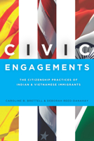 Civic Engagements: The Citizenship Practices of Indian and Vietnamese Immigrants 080477529X Book Cover