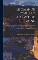 Le Camp De Conlie Et L'armée De Bretagne: Rapport Fait À L'assemblée Nationale 1016340605 Book Cover