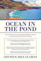 Ocean in the Pond: How the Masters Can Teach You About Sailing Your Business out of the Sea from the Lake and to the Ocean 1543762964 Book Cover