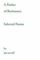 A Pocket of Resistance: Selected Poems 149182137X Book Cover