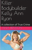 Killer Bodybuilder Kelly Ann Ryan B0CVQKDPJK Book Cover