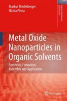 Metal Oxide Nanoparticles in Organic Solvents: Synthesis, Formation, Assembly and Application 1447125096 Book Cover
