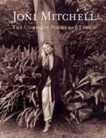 Joni Mitchell: The Complete Poems and Lyrics