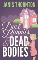 Dust Bunnies & Dead Bodies 1939403278 Book Cover