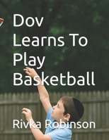 Dov Learns To Play Basketball B0FG1SRQCB Book Cover