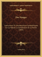 Des Nuages: Instructions Et Considerations Synthethiques Sur La Nature La Constitution Et La Forme (1865) 1149688033 Book Cover