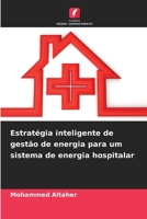 Estratégia inteligente de gestão de energia para um sistema de energia hospitalar (Portuguese Edition) 6209030351 Book Cover