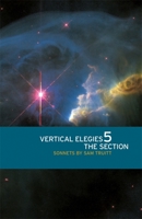 Vertical Elegies 5: The Section 082032504X Book Cover