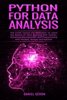 Python For Data Analysis: The Crash Course for Beginners to Learn the Basics of Data Analysis with Python, Database Management and Programming with Pandas, NumPy and Ipython 1914306090 Book Cover