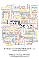 Love and Serve: Our Daily Servant Ministry to Reflect God's Love: Over 365 Daily Devotions 1098092414 Book Cover