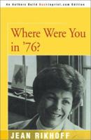 Where were you in '76?: A novel 0595154468 Book Cover