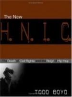 The New H.N.I.C. (Head Niggas in Charge): The Death of Civil Rights and the Reign of Hip Hop 0814798950 Book Cover