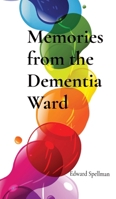 Memories from the Dementia Ward 1763692752 Book Cover