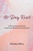 40 Day Reset: A Devotional for the Christian Woman In Transition B0FCNWPDRK Book Cover