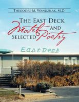 The East Deck Motel and Selected Poetry 1514467275 Book Cover