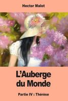 L'Auberge du Monde: Partie IV: Thérèse 1548691542 Book Cover