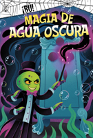 Magia de agua oscura (¡BÚ!) B0GHCDL6HY Book Cover