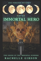 Immortal Hero: The Order of the Immortal Sinners B0FR36DWQV Book Cover