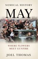 Nomical History May: Where Flowers Meet Gunfire (Nomical History: Monthly) 1972041045 Book Cover