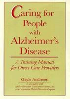 Caring for People With Alzheimer's Disease: A Training Manual for Direct Care Providers 187881222X Book Cover