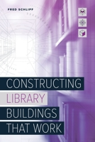 Constructing Library Buildings That Work 0838947581 Book Cover
