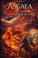 Asgaea: Book Two - The Firelands of Hodur B0HHJVZLQL Book Cover