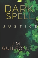 Darkspell: Justice: Volume 1 B0CJDDK8L1 Book Cover