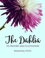 The Dahlia: Its History and Cultivation 1015805434 Book Cover
