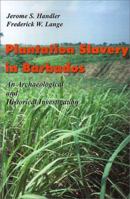 Plantation Slavery in Barbados: An Archaeological and Historical Investigation 0674332350 Book Cover