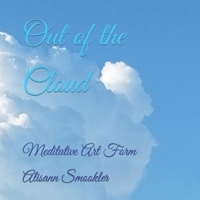 Out of the Cloud: Meditative Art Form B0C2S59QNV Book Cover