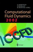 Computational Fluid Dynamics 2002: Proceedings of the Second International Conference on Computational Fluid Dynamics, ICCFD, Sydney, Australia, 15–19 July 2002 3642639380 Book Cover