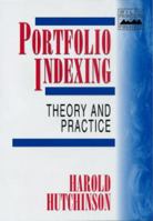 Portfolio Indexing: Theory and Practice (Frontiers in Finance Series) 0471988685 Book Cover